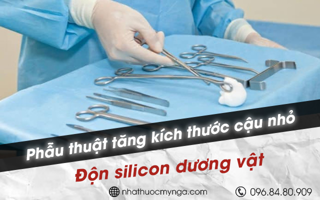 phẫu thuật độn sillicon tăng kích thước dương vật