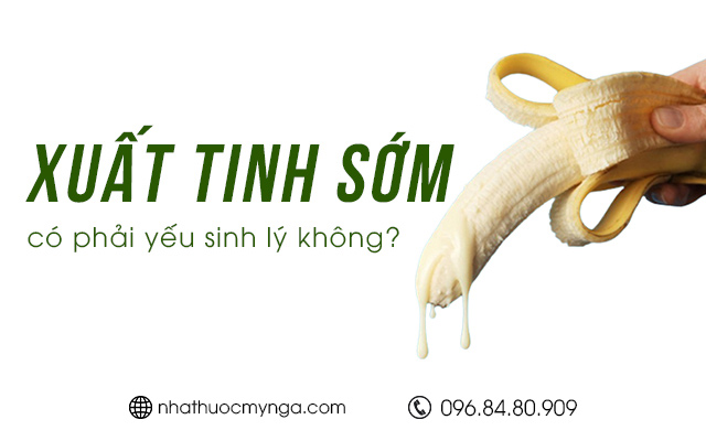 Xuất tinh sớm có phải yếu sinh lý không?