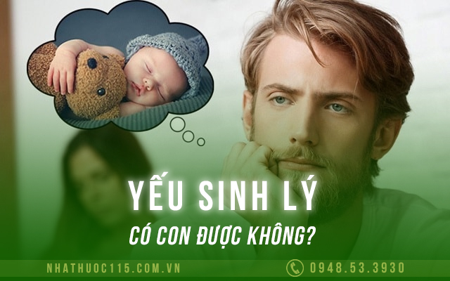 yếu sinh lý có con được không