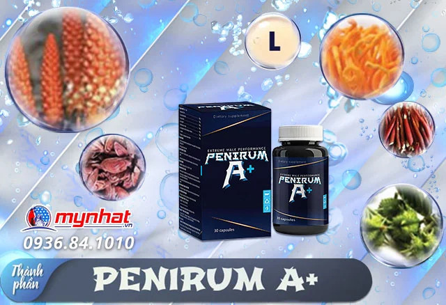 Thuốc Penirum A+ - Viên uống tổng các vị thuốc chữa xuất tinh sớm DỨT ĐIỂM